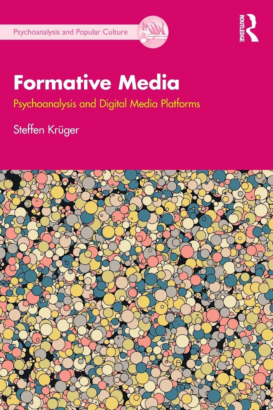 Cover: 9781032308531 | Formative Media | Psychoanalysis and Digital Media Platforms | Krüger