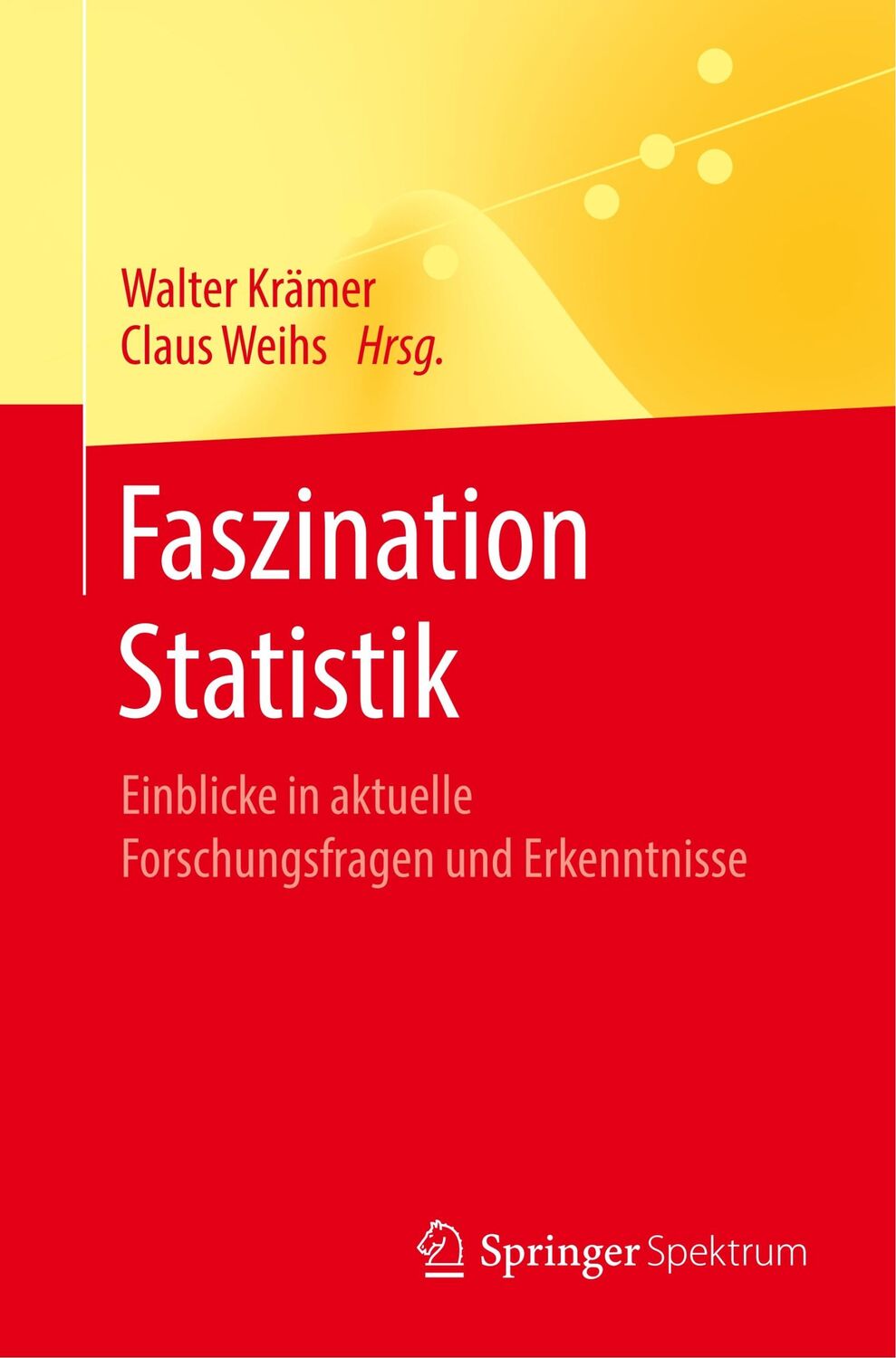 Cover: 9783662605615 | Faszination Statistik | Claus Weihs (u. a.) | Taschenbuch | Paperback