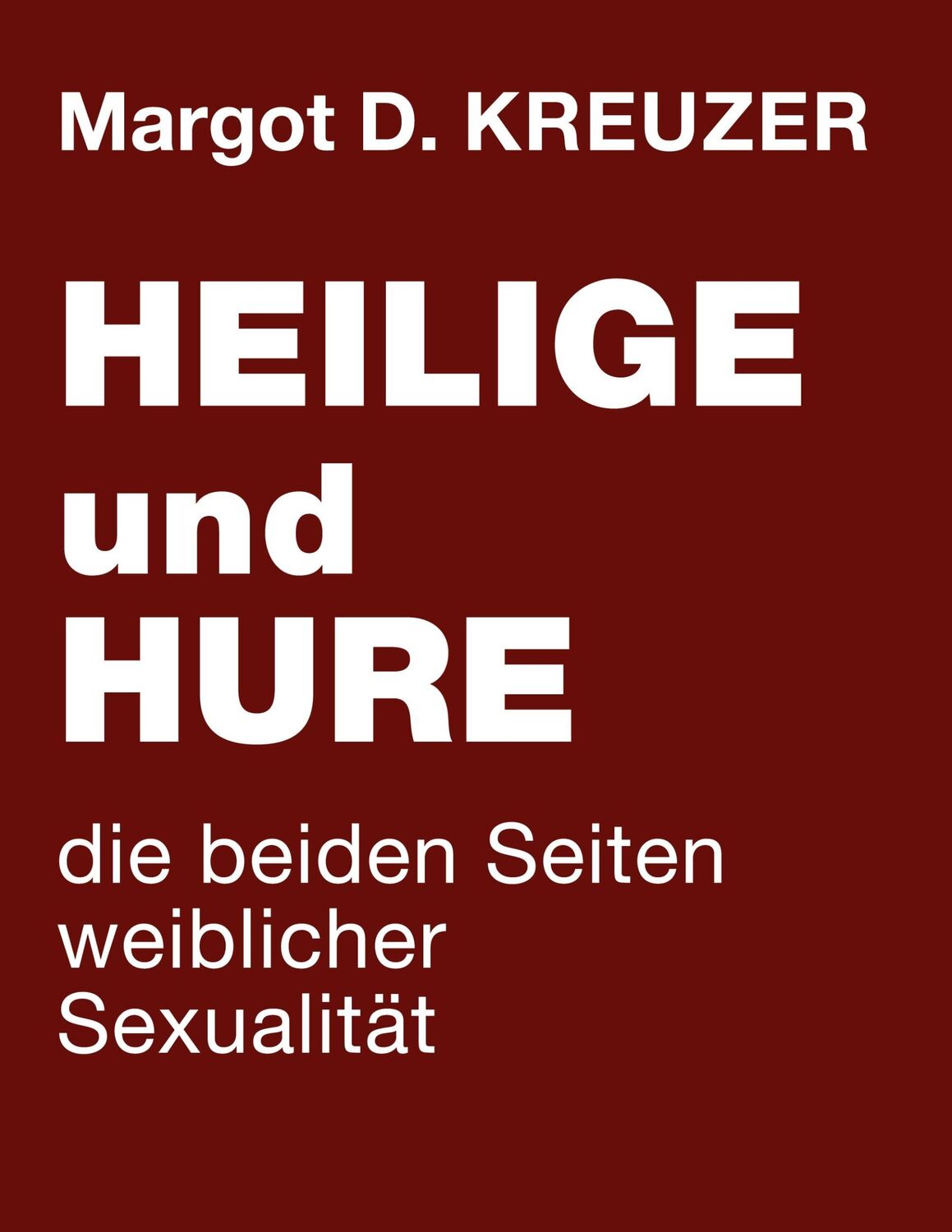 Cover: 9783759798534 | Heilige und Hure - die beiden Seiten weiblicher Sexualität | Kreuzer