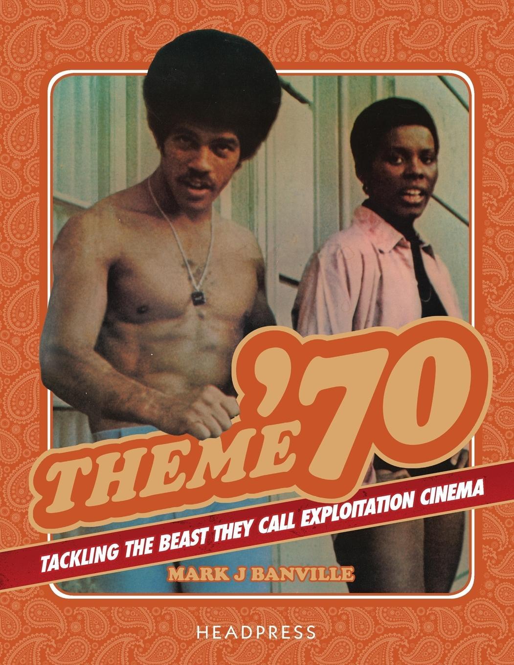 Cover: 9781909394179 | Theme '70 | Tackling the Beast They Call Exploitation Cinema | Buch