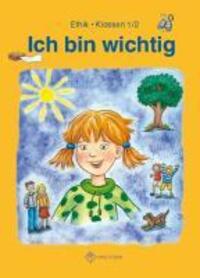 Bild: 9783861894742 | Ich bin wichtig. Ethik Klassen 1/2 Lehrbuch | Meier-Metz (u. a.)