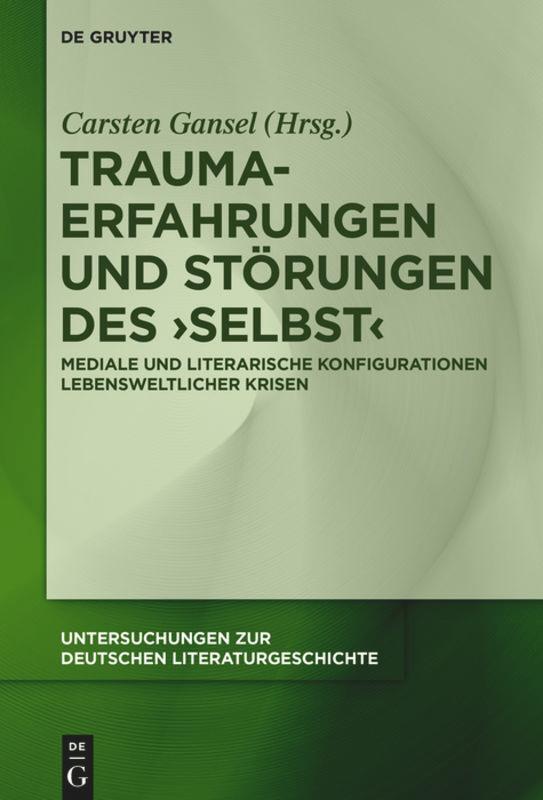 Cover: 9783110681376 | Trauma-Erfahrungen und Störungen des ¿Selbst¿ | Carsten Gansel | Buch