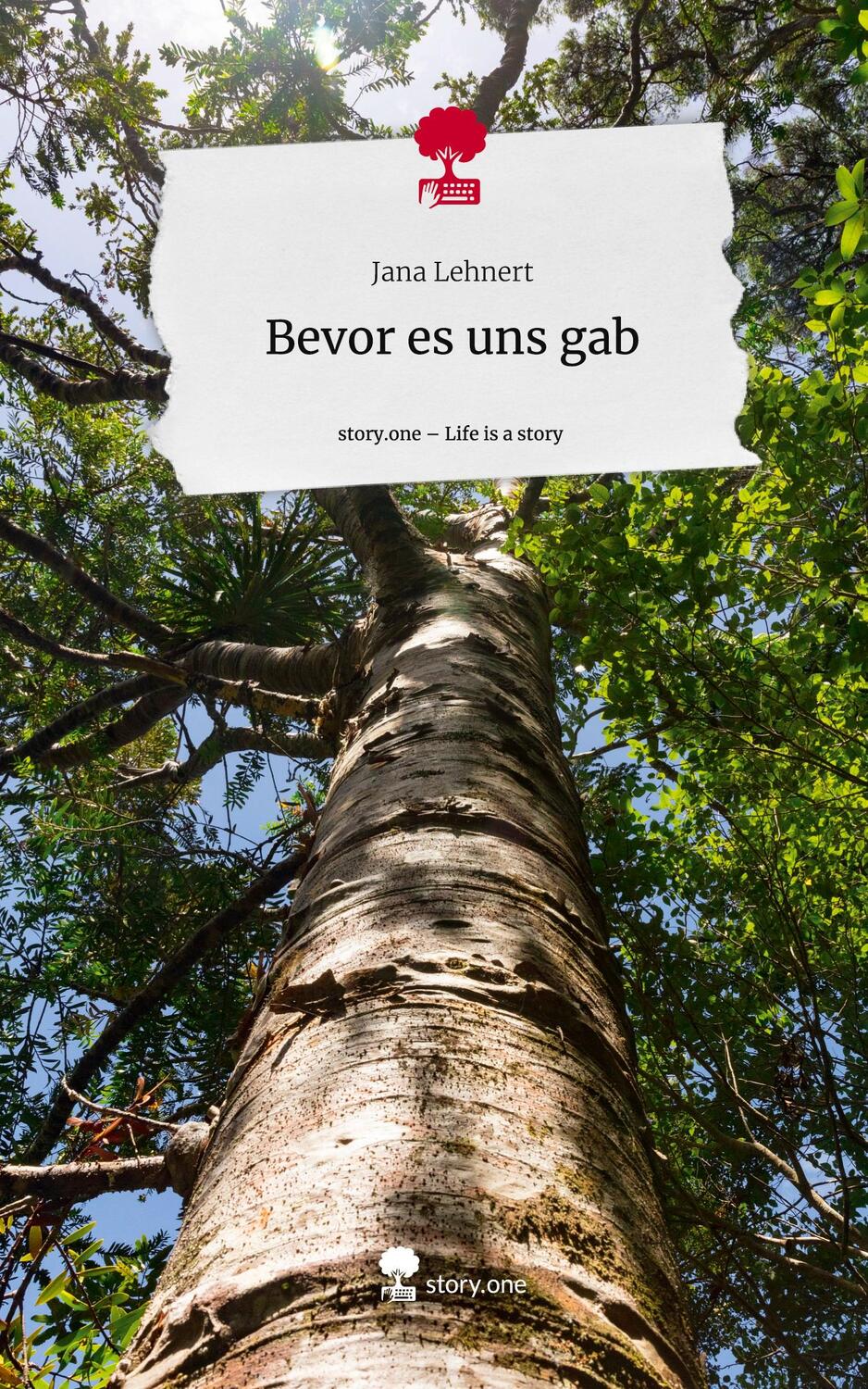 Cover: 9783711554284 | Bevor es uns gab. Life is a Story - story.one | Jana Lehnert | Buch