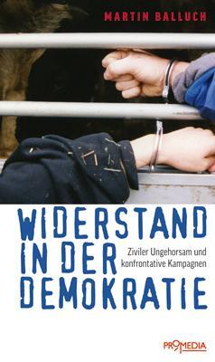 Cover: 9783853713044 | Widerstand in der Demokratie | Martin Balluch | Taschenbuch | 160 S.