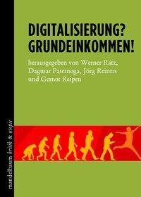 Cover: 9783854766858 | Digitalisierung? Grundeinkommen! | kritik &amp; utopie | Werner Rätz