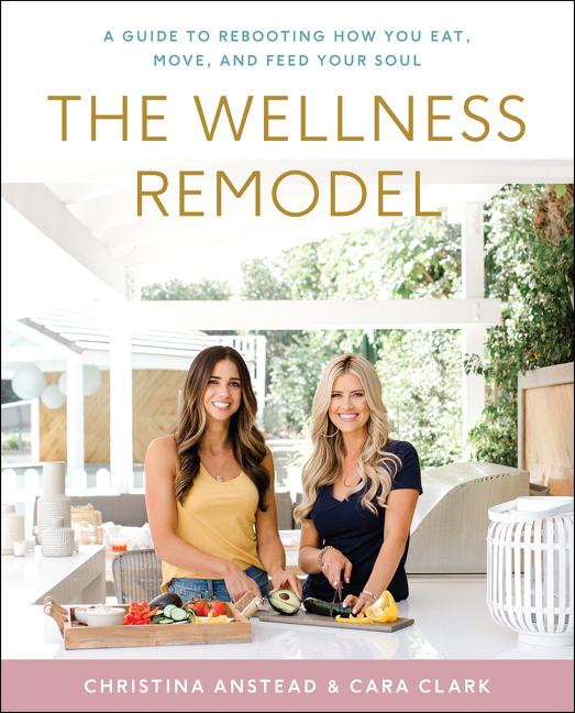 Cover: 9780062961440 | The Wellness Remodel | Christina Anstead (u. a.) | Buch | Gebunden