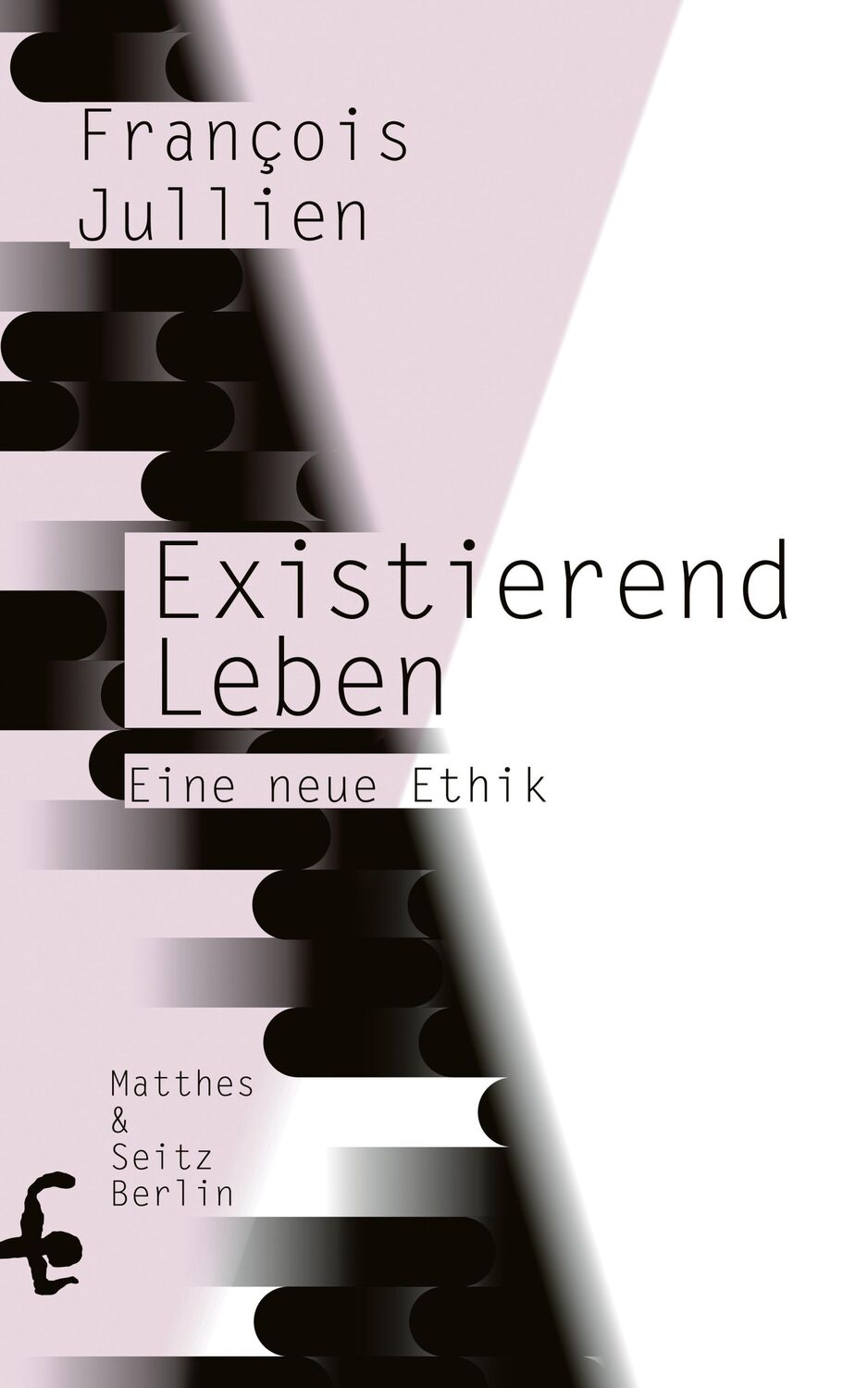 Cover: 9783957578594 | Existierend leben | Eine neue Ethik | François Jullien | Buch | 239 S.