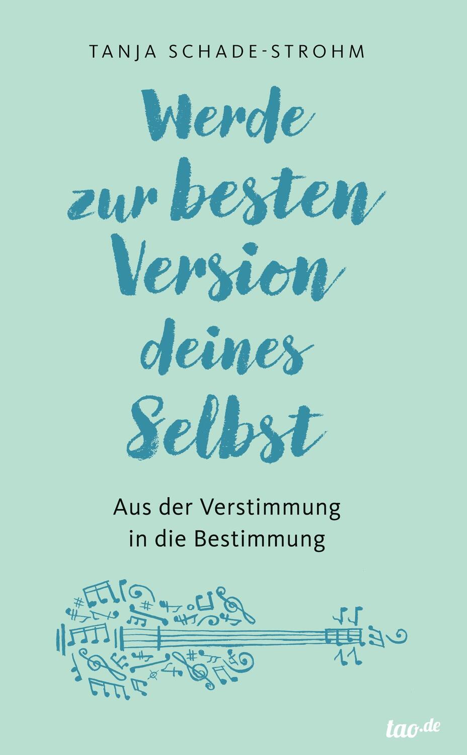 Cover: 9783960515180 | Werde zur besten Version deines Selbst | Tanja Schade-Strohm | Buch