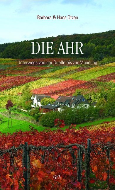 Cover: 9783867121552 | Die Ahr | Unterwegs von der Quelle bis zur Mündung | Otzen (u. a.)