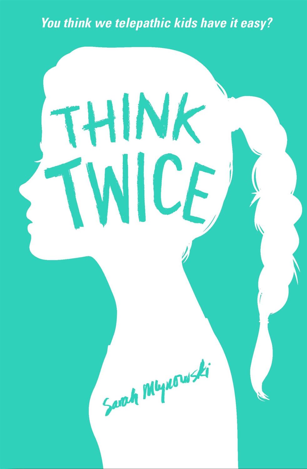 Cover: 9781408331552 | Think Twice | Sarah Mlynowski | Taschenbuch | Kartoniert / Broschiert