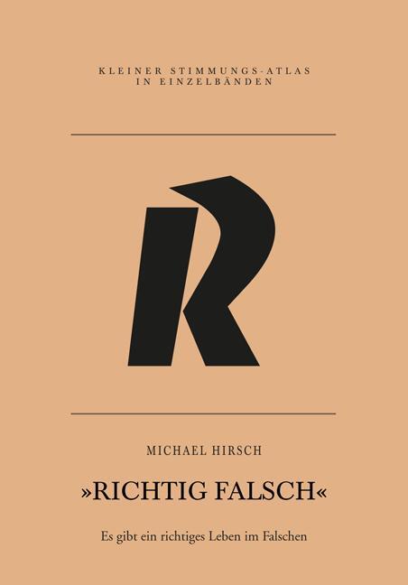 Cover: 9783864851353 | Richtig falsch | Es gibt ein richtiges Leben im Falschen | Hirsch