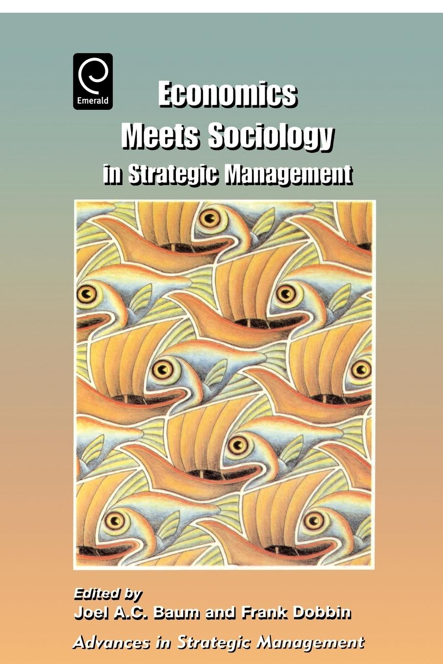 Cover: 9780762306640 | Economics Meets Sociology in Strategic Management | Frank Dobbin