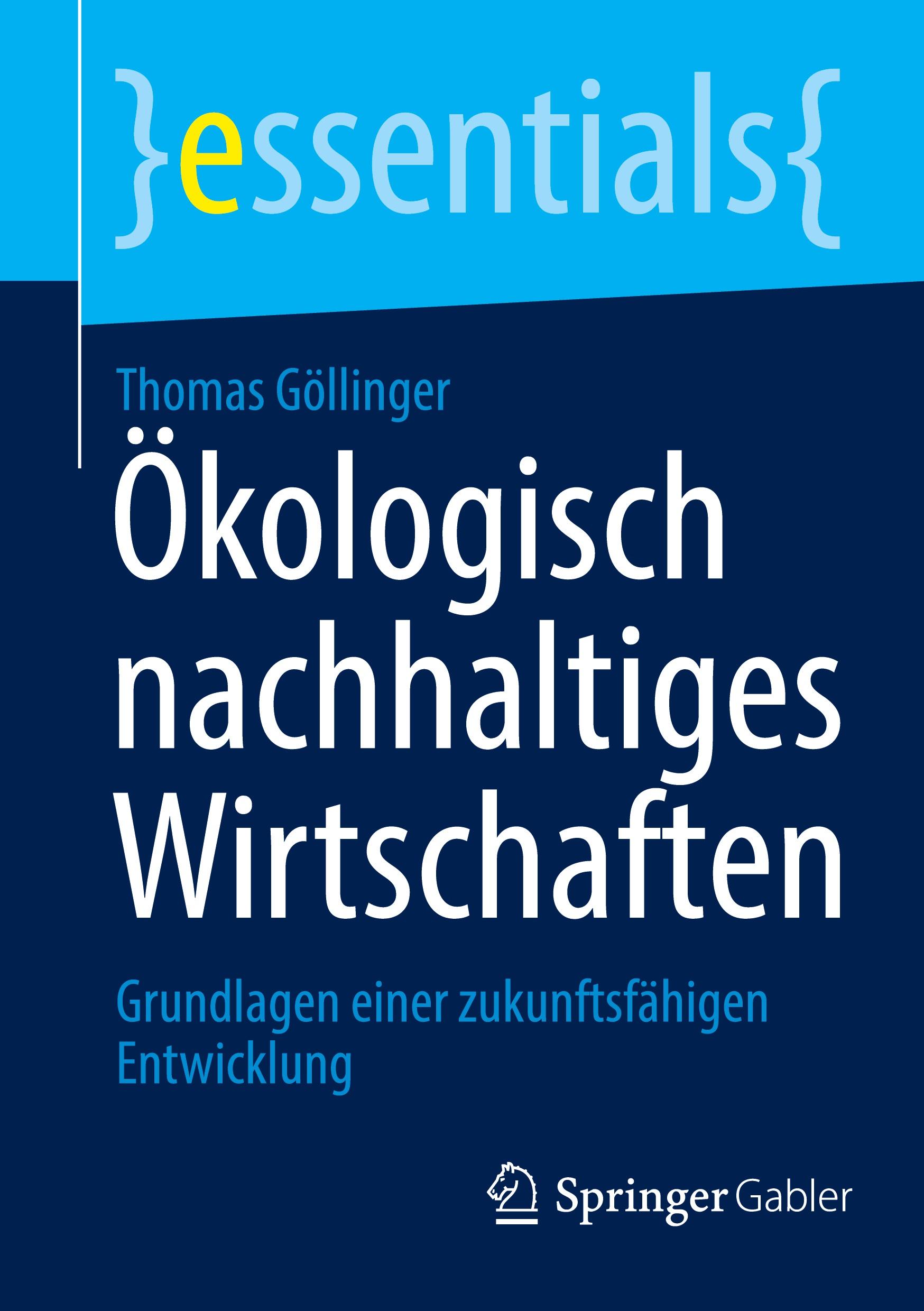 Cover: 9783658462871 | Ökologisch nachhaltiges Wirtschaften | Thomas Göllinger | Taschenbuch