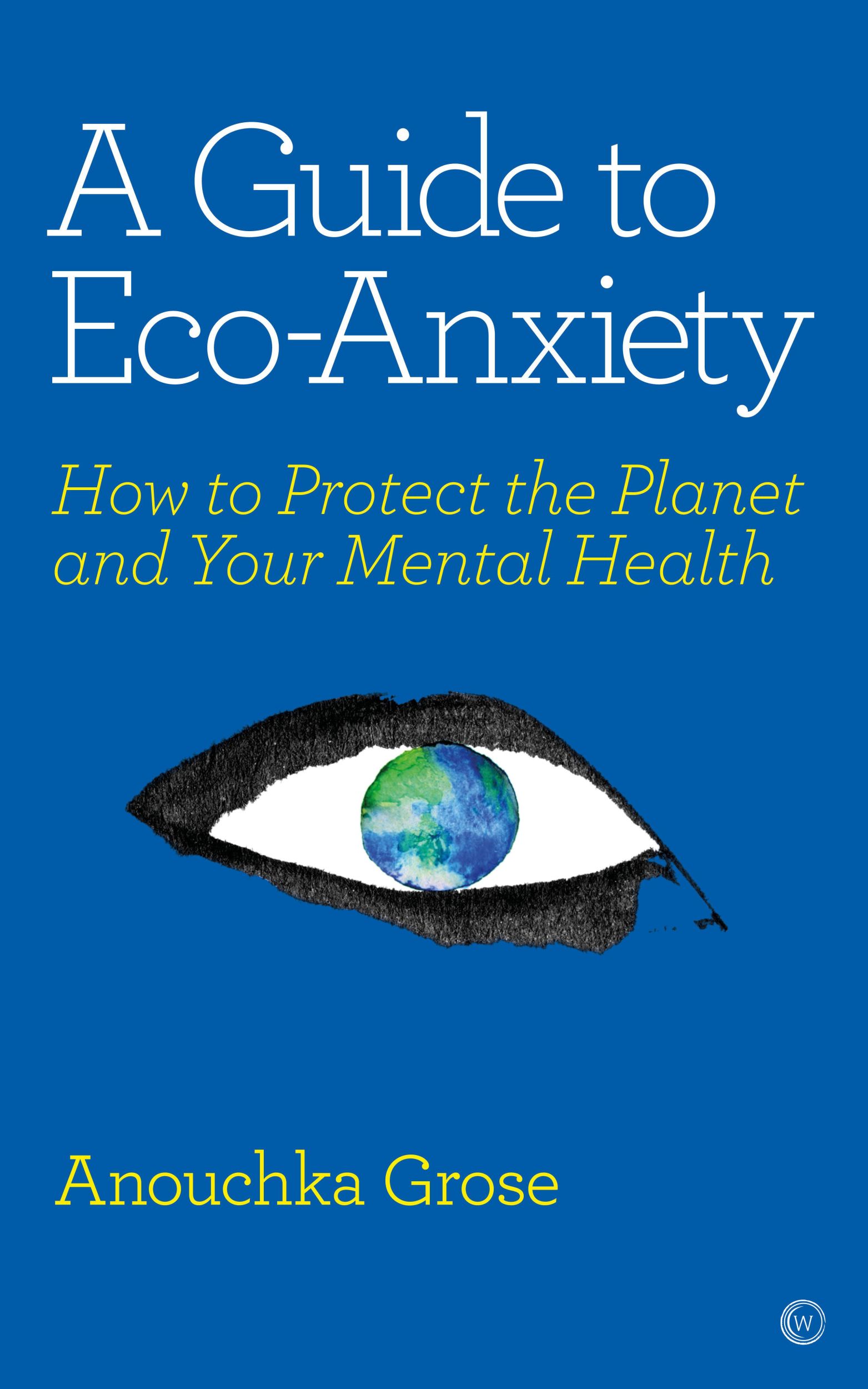 Cover: 9781786784292 | A Guide to Eco-Anxiety | Anouchka Grose | Taschenbuch | Englisch