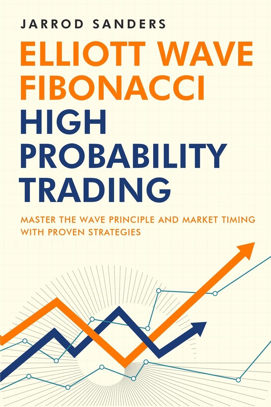 Cover: 9781957999104 | Elliott Wave - Fibonacci High Probability Trading | Jarrod Sanders