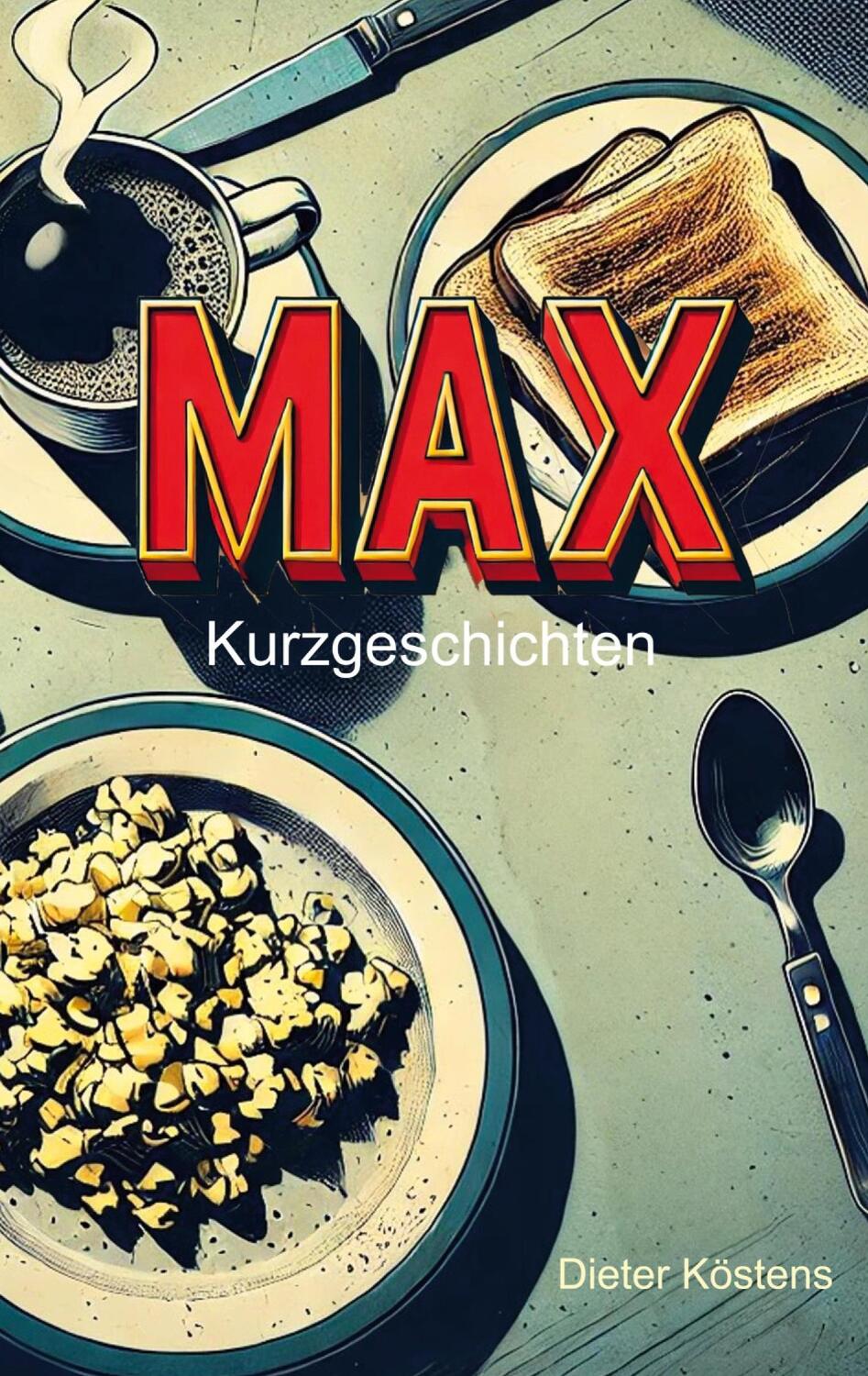 Cover: 9783759799746 | Max | Kurzgeschichten | Dieter Köstens | Taschenbuch | Paperback