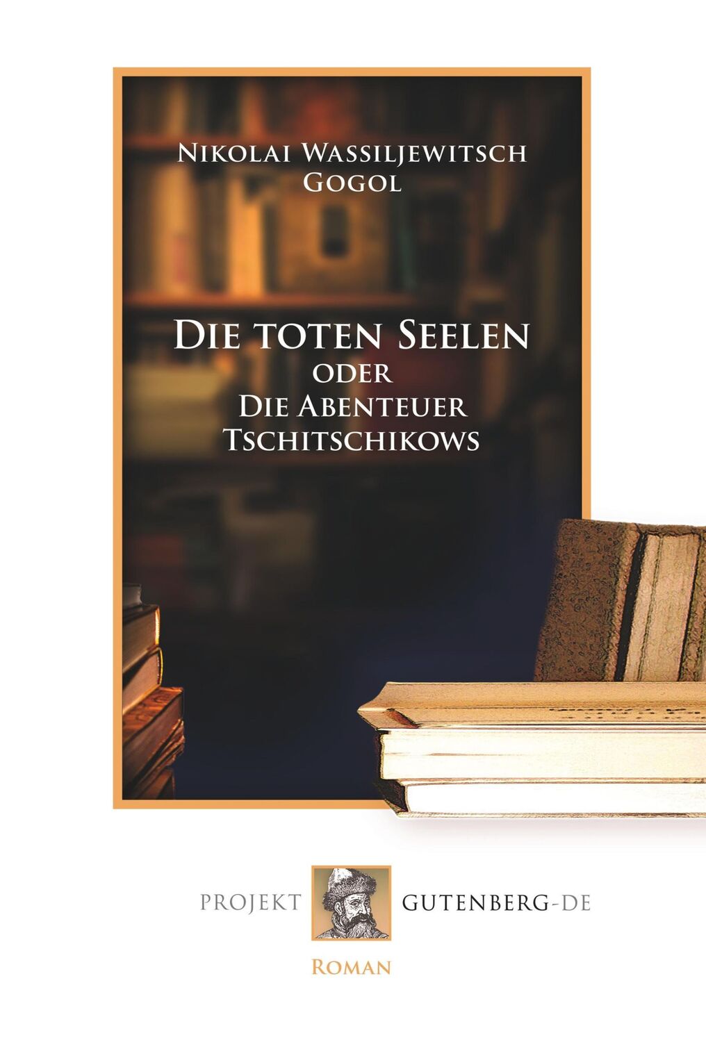 Cover: 9783739010144 | Die toten Seelen | oder Die Abenteuer Tschitschikows | Gogol | Buch