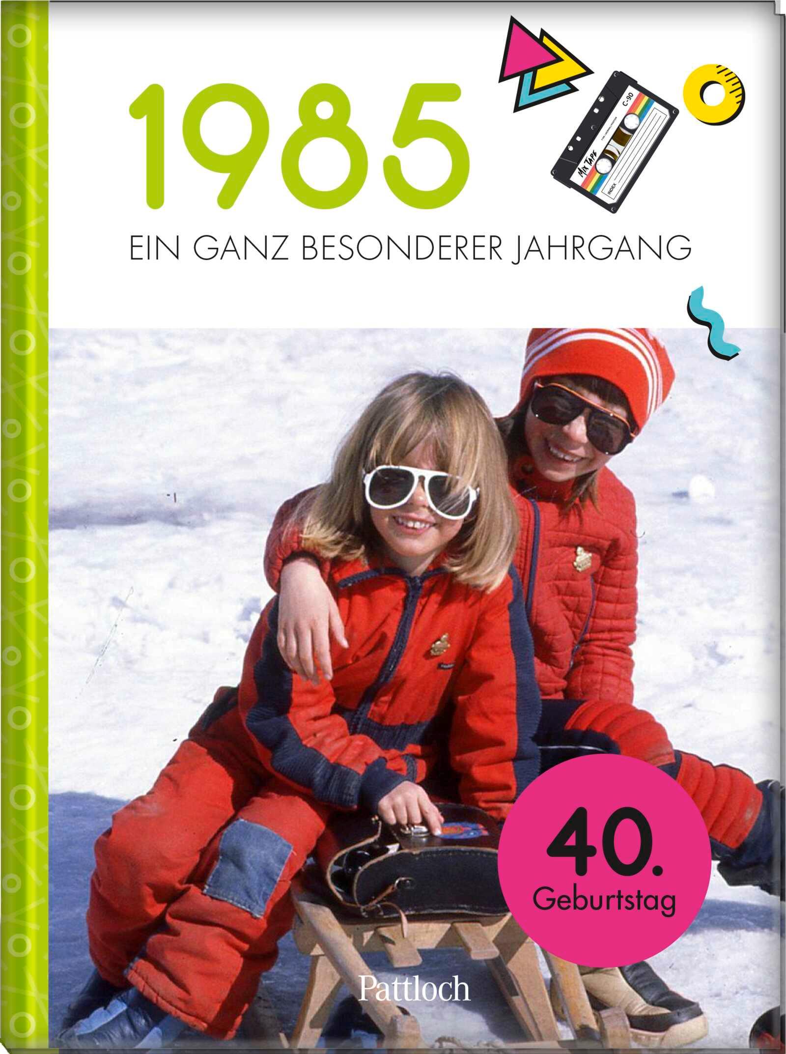 Cover: 9783629013408 | 1985 - Ein ganz besonderer Jahrgang | Jahrgangsbuch zum 40. Geburtstag