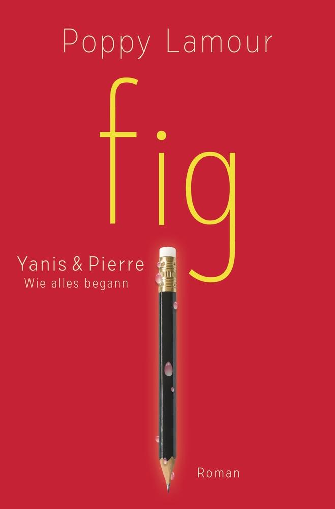 Cover: 9783759209351 | fig ¿ Yanis &amp; Pierre | Wie alles begann | Poppy Lamour | Taschenbuch