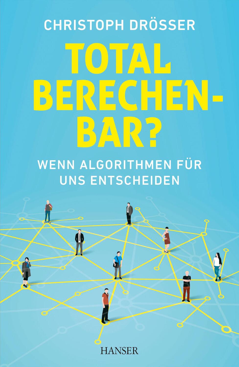 Cover: 9783446446991 | Total berechenbar? | Wenn Algorithmen für uns entscheiden | Drösser