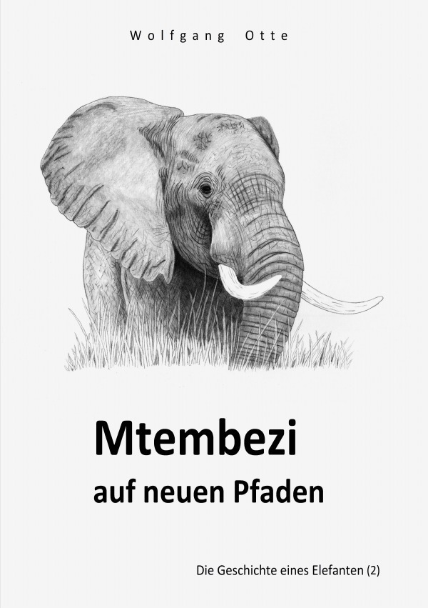 Cover: 9783818703950 | Mtembezi auf neuen Pfaden | Die Geschichte eines Elefanten (2) | Otte