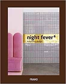 Cover: 9789492311344 | Night Fever 6: Hospitality Design | Angel Trinidad (u. a.) | Buch