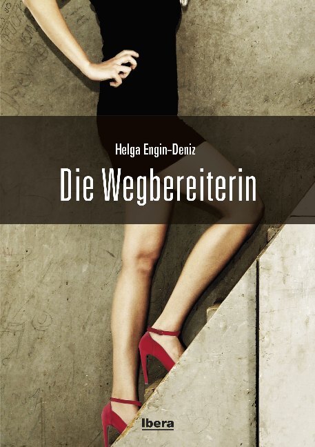 Cover: 9783850523813 | Die Wegbereiterin | Helga Engin-Deniz | Taschenbuch | 182 S. | Deutsch