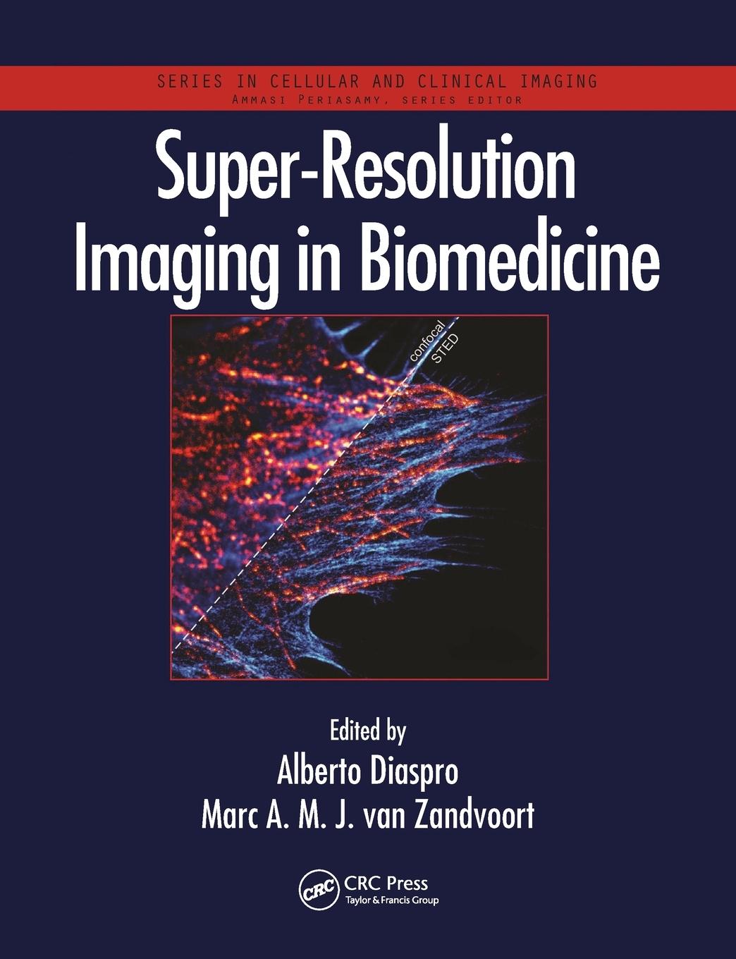 Cover: 9780367782740 | Super-Resolution Imaging in Biomedicine | Marc A. M. J. van Zandvoort