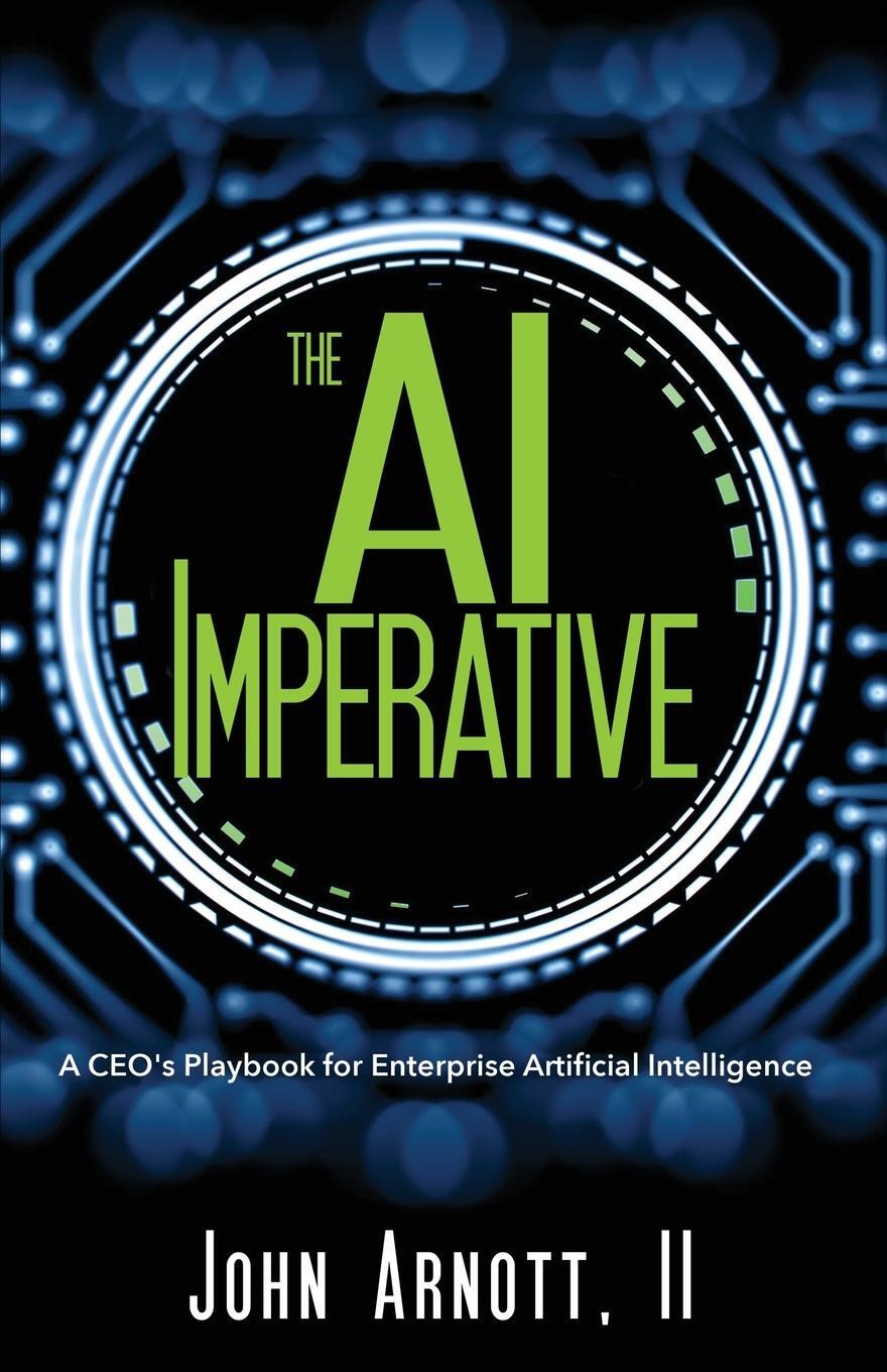 Cover: 9781961781061 | The AI Imperative | John Arnott | Taschenbuch | Paperback | Englisch