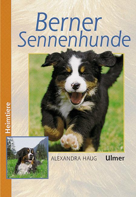 Cover: 9783800173990 | Berner Sennenhunde | Alexandra Haug | Buch | Heimtiere | 96 S. | 1998