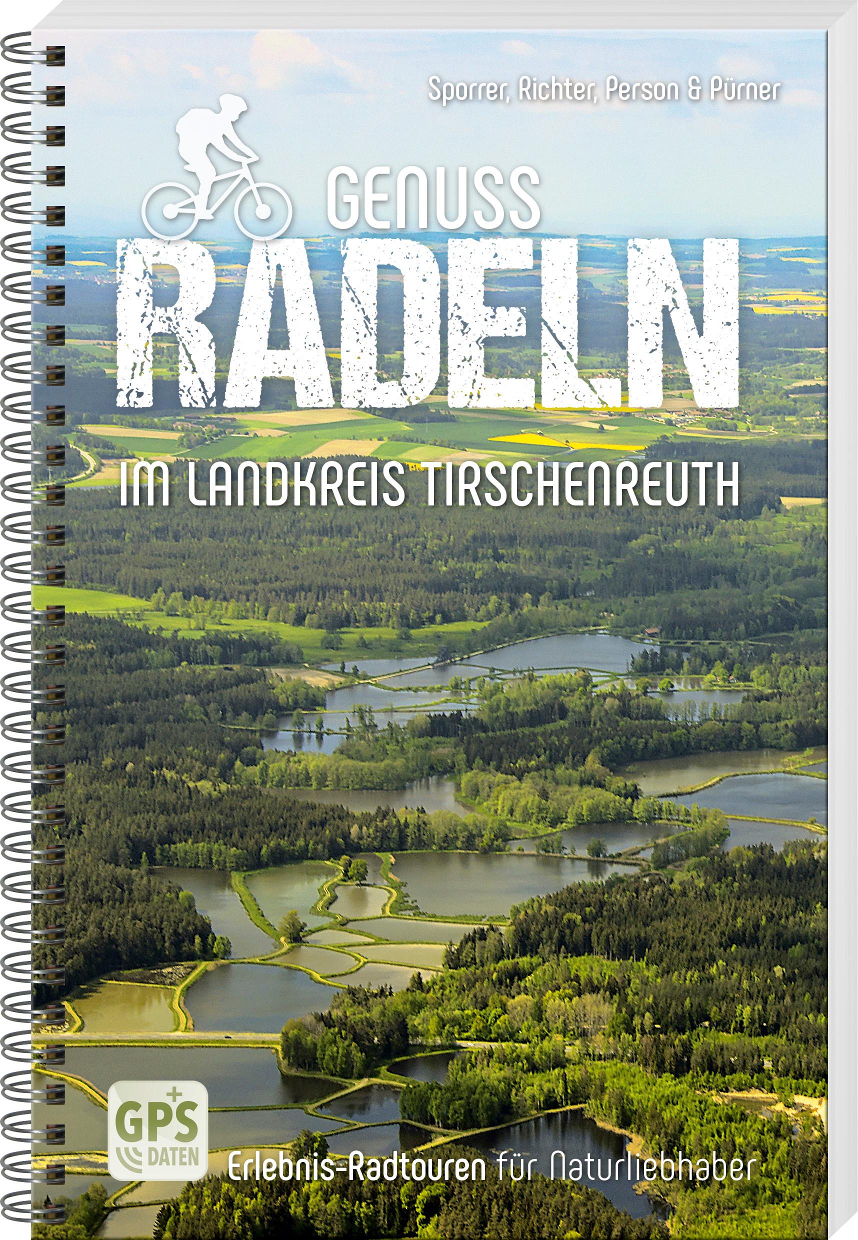 Cover: 9783955870898 | Genussradeln im Landkreis Tirschenreuth | Thomas Sporrer (u. a.)