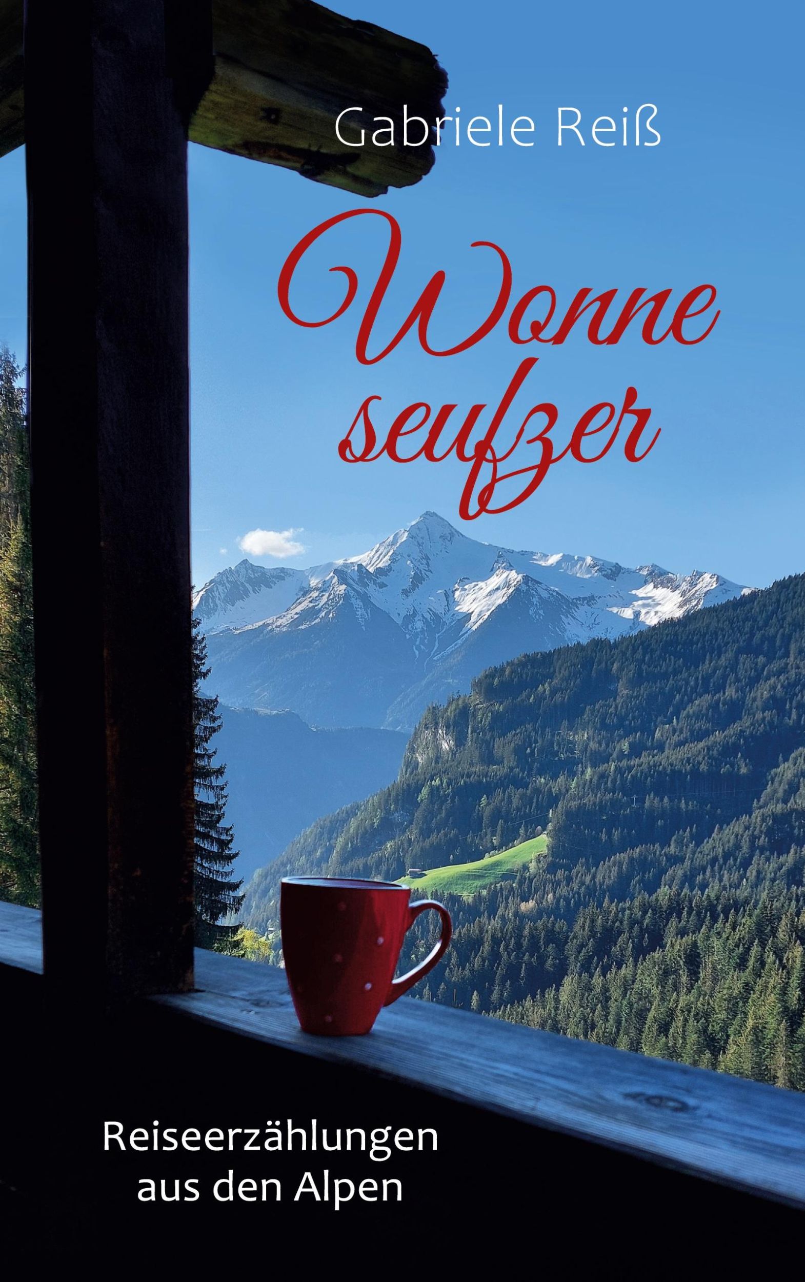 Cover: 9783769329445 | Wonneseufzer | Reiseerzählungen aus den Alpen | Gabriele Reiß | Buch