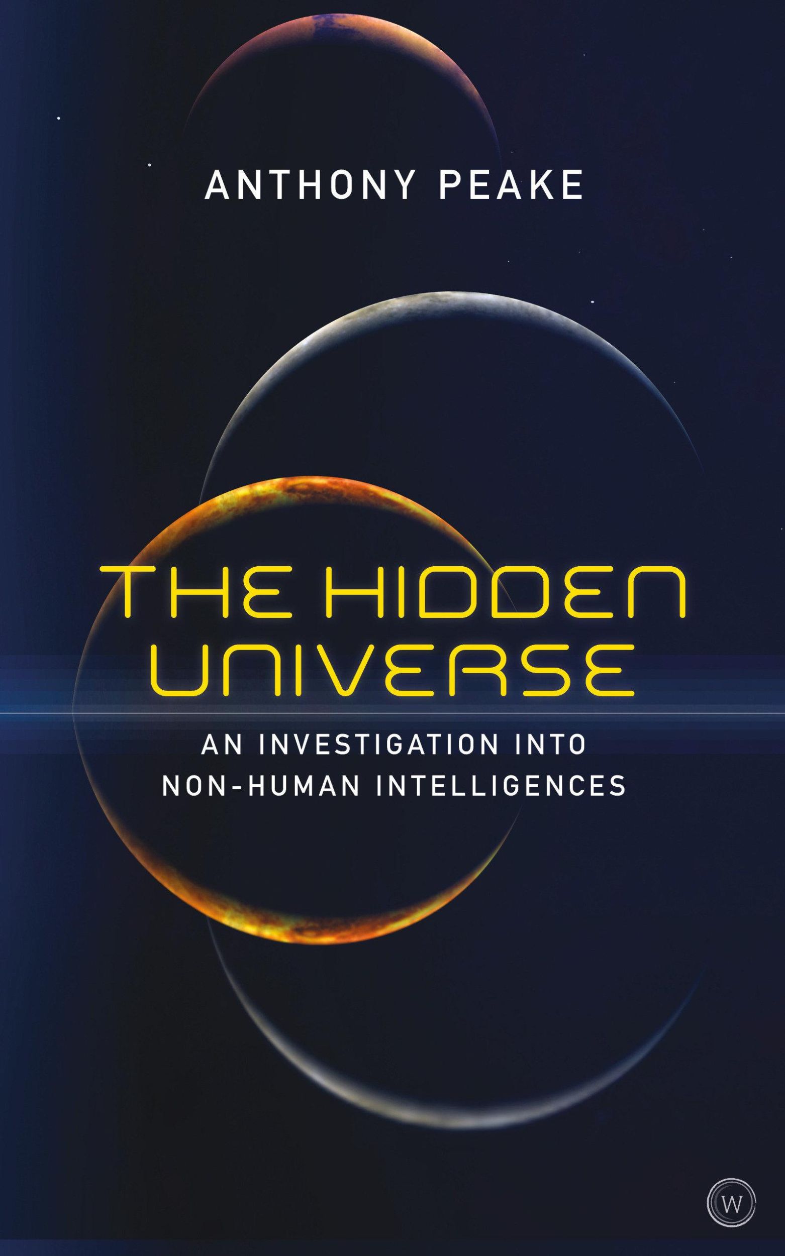 Cover: 9781786782809 | The Hidden Universe: An Investigation Into Non-Human Intelligences