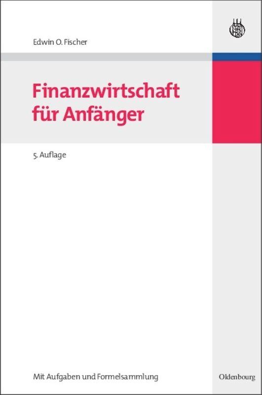 Cover: 9783486589931 | Finanzwirtschaft für Anfänger | Edwin O. Fischer | Buch | XIV | 2008