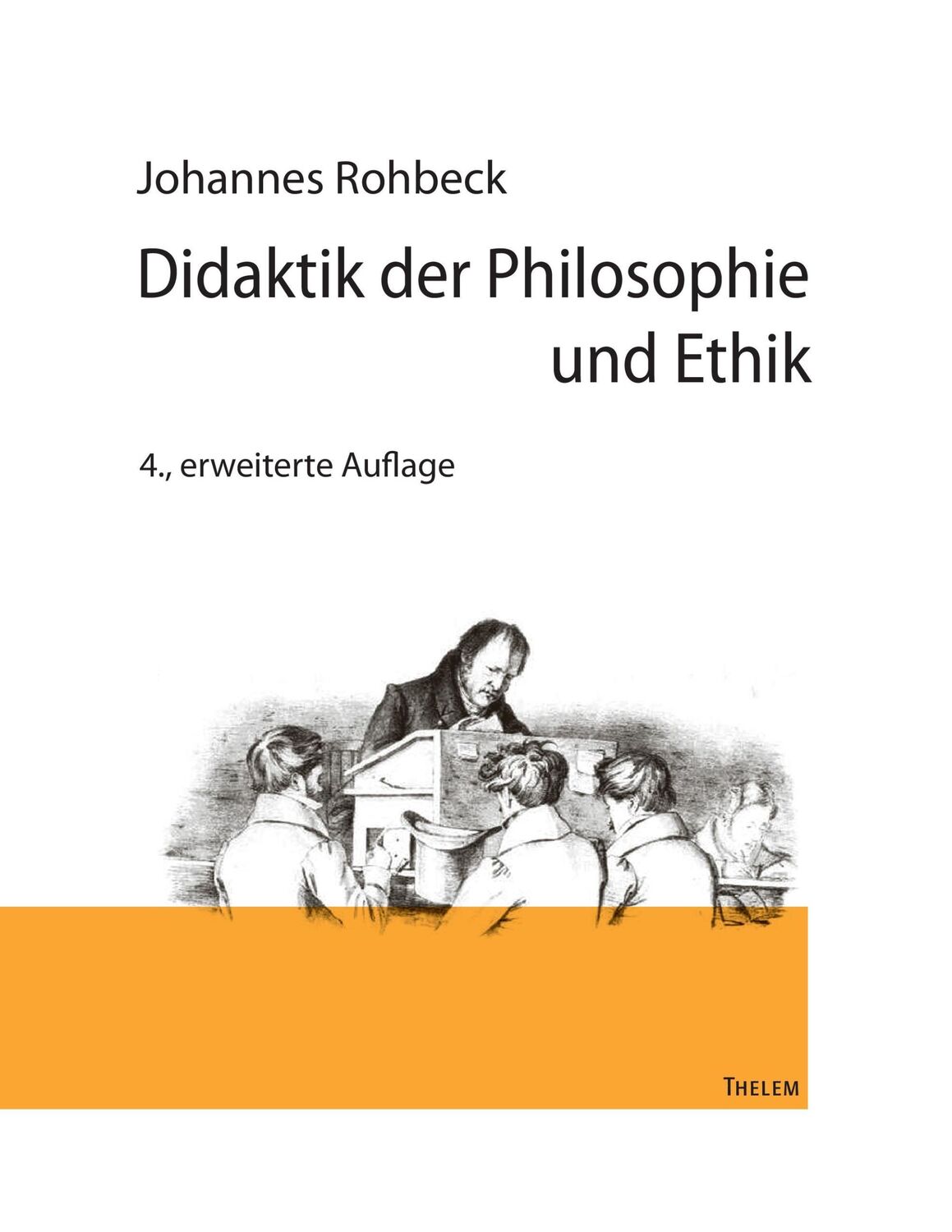 Cover: 9783945363249 | Didaktik der Philosophie und Ethik | Johannes Rohbeck | Taschenbuch