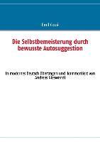 Cover: 9783732256020 | Die Selbstbemeisterung durch bewusste Autosuggestion | Emil Coué