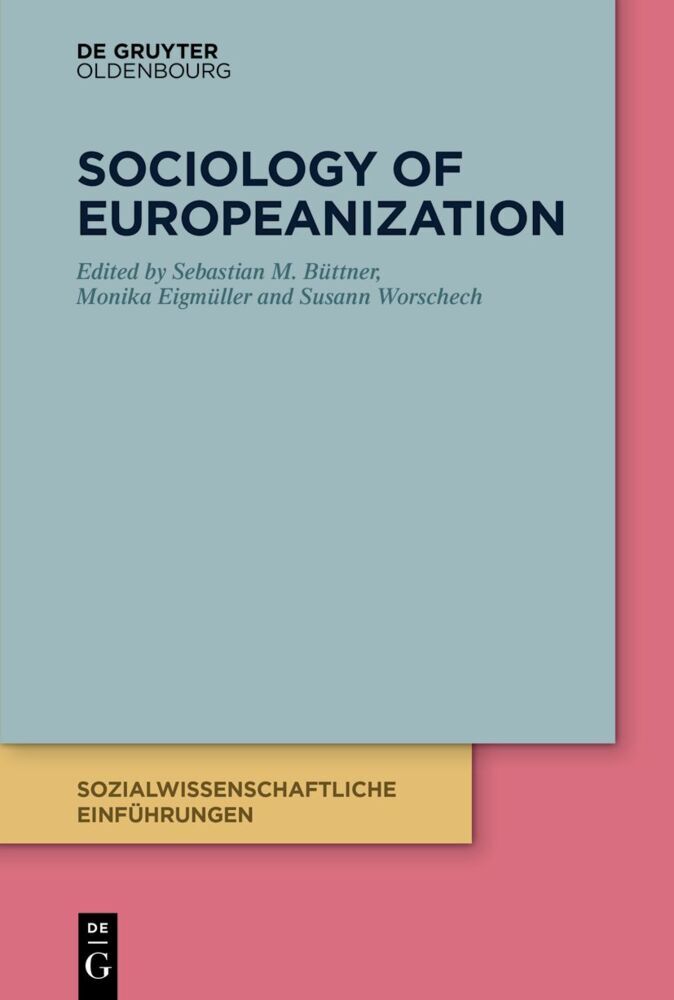 Cover: 9783110673623 | Sociology of Europeanization | Sebastian M. Büttner (u. a.) | Buch | X