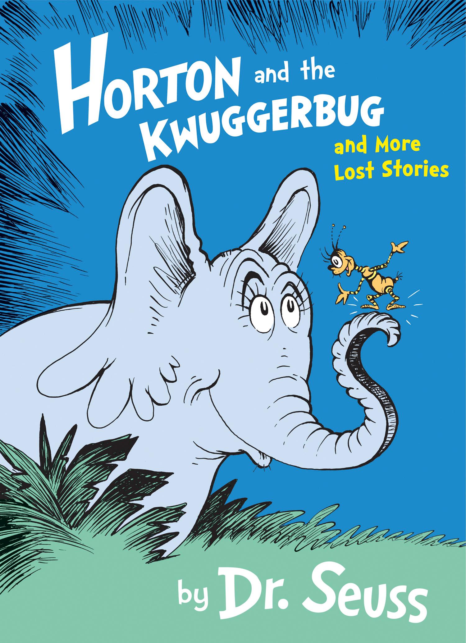 Cover: 9780008183516 | Horton and the Kwuggerbug and More Lost Stories | Seuss | Taschenbuch