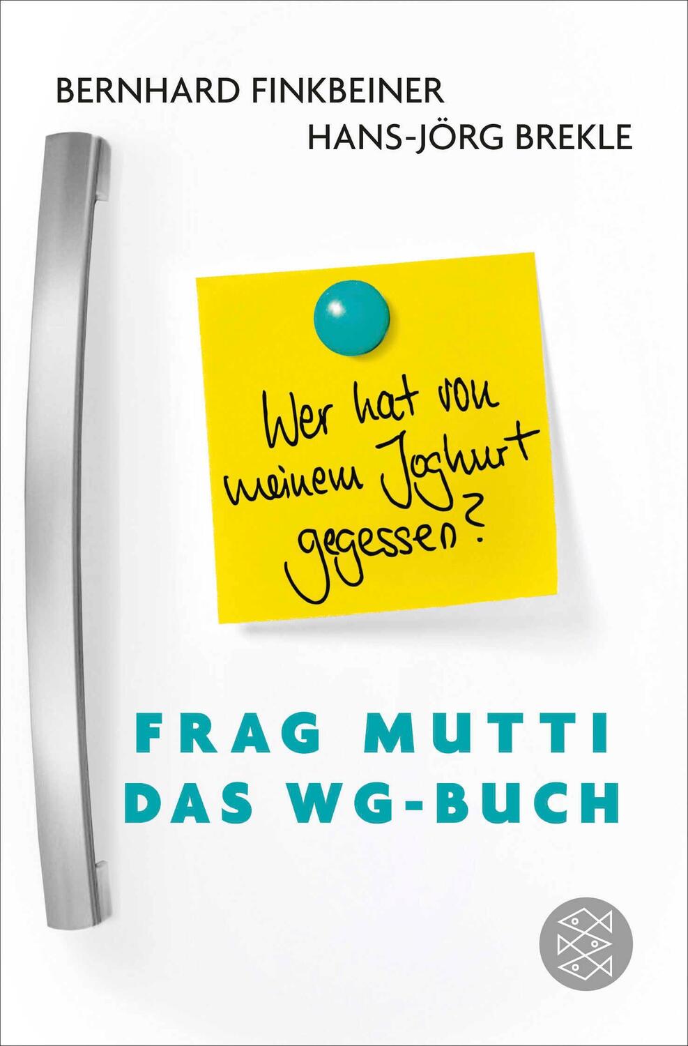 Cover: 9783596299515 | Frag Mutti - Das WG-Buch | Wer hat von meinem Joghurt gegessen? | Buch