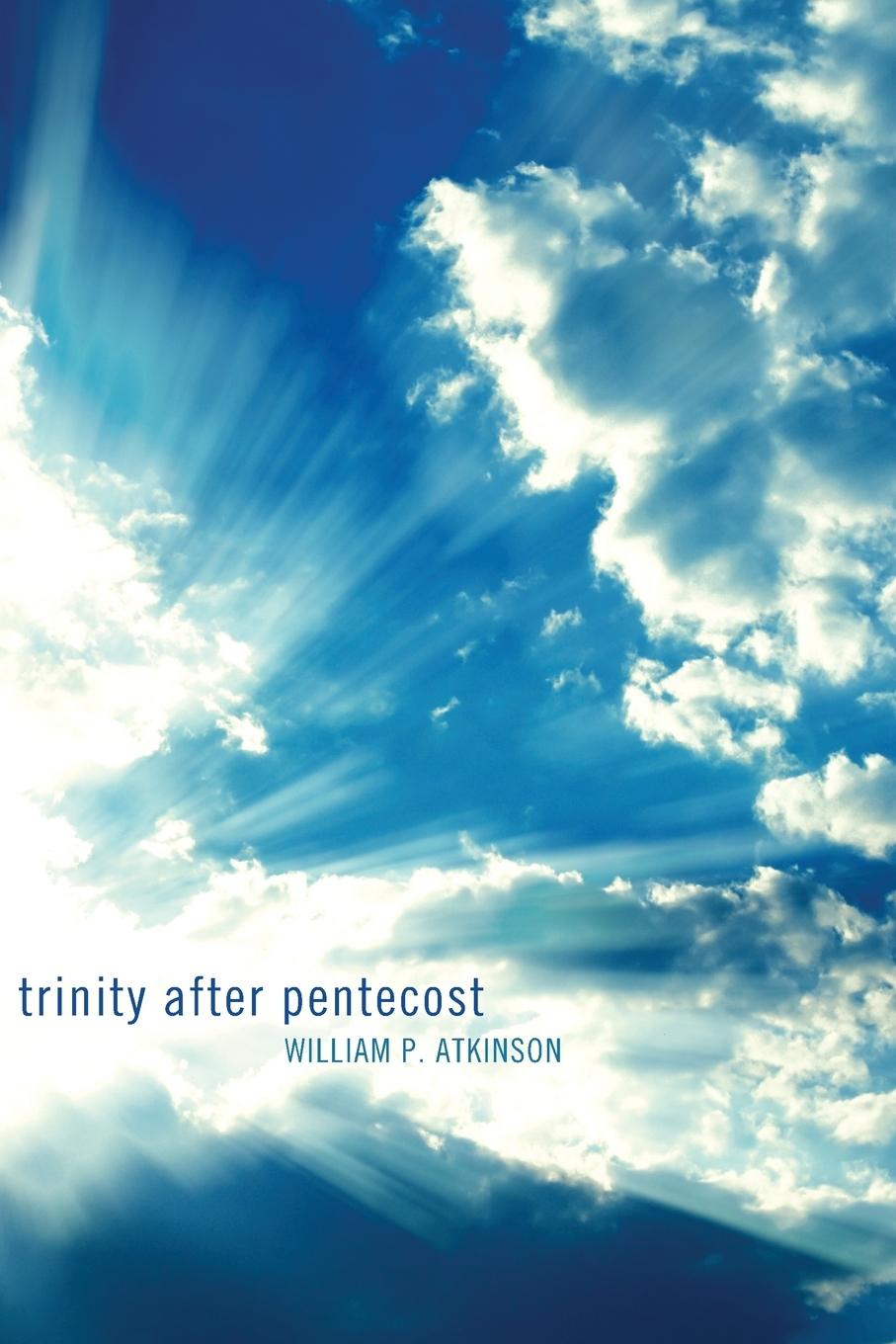 Cover: 9781620327791 | Trinity After Pentecost | William P. Atkinson | Taschenbuch | Englisch