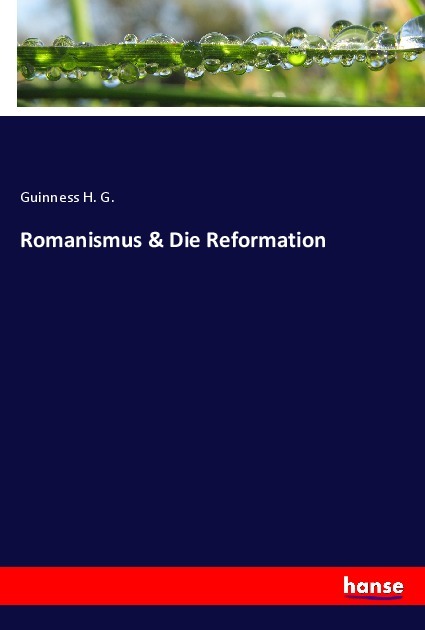 Cover: 9783337783600 | Romanismus &amp; Die Reformation | Guinness H. G. | Taschenbuch | 224 S.