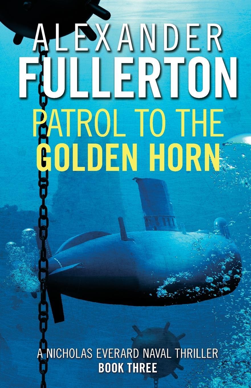 Cover: 9781788634106 | Patrol to the Golden Horn | Alexander Fullerton | Taschenbuch | 2019