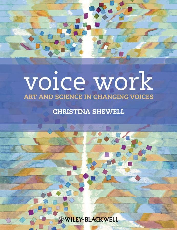 Cover: 9780470019924 | Voice Work | Art and Science in Changing Voices | Christina Shewell