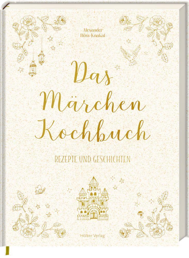 Bild: 9783881172561 | Das Märchen-Kochbuch | Rezepte und Geschichten | Alexander Höss-Knakal