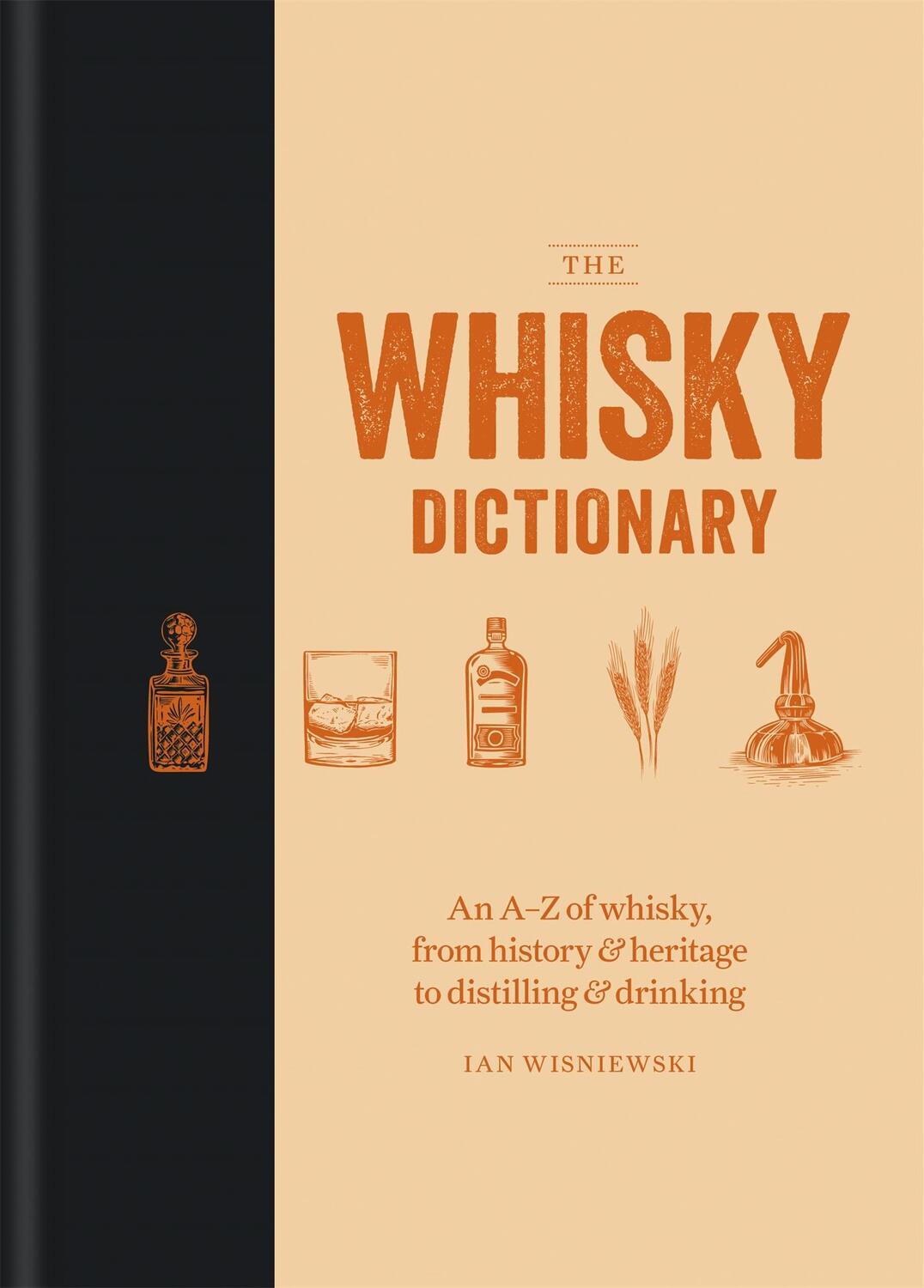 Cover: 9781784725488 | The Whisky Dictionary | Ian Wisniewski | Buch | Gebunden | Englisch