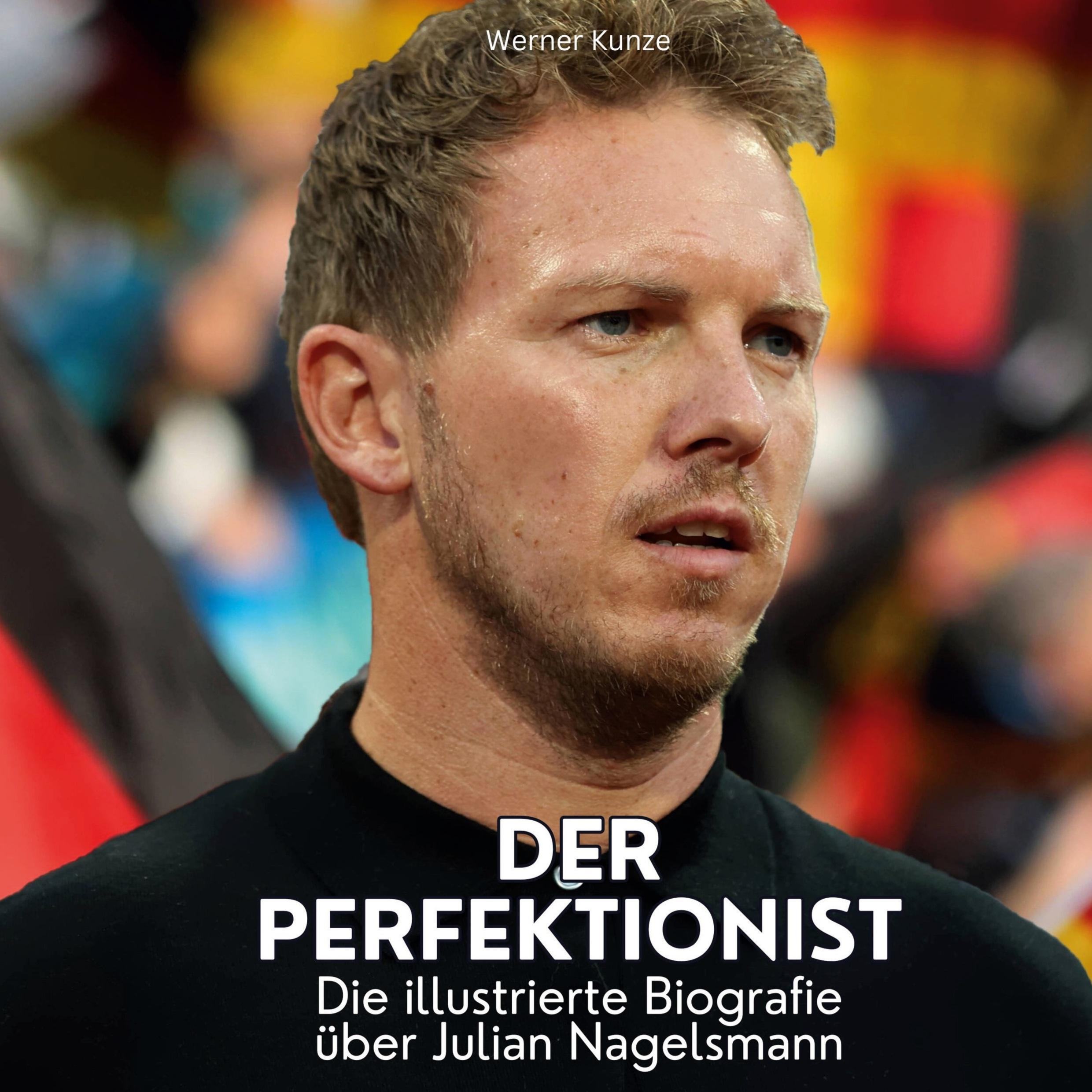 Cover: 9783750568464 | Der Perfektionist | Die illustrierte Biografie über Julian Nagelsmann