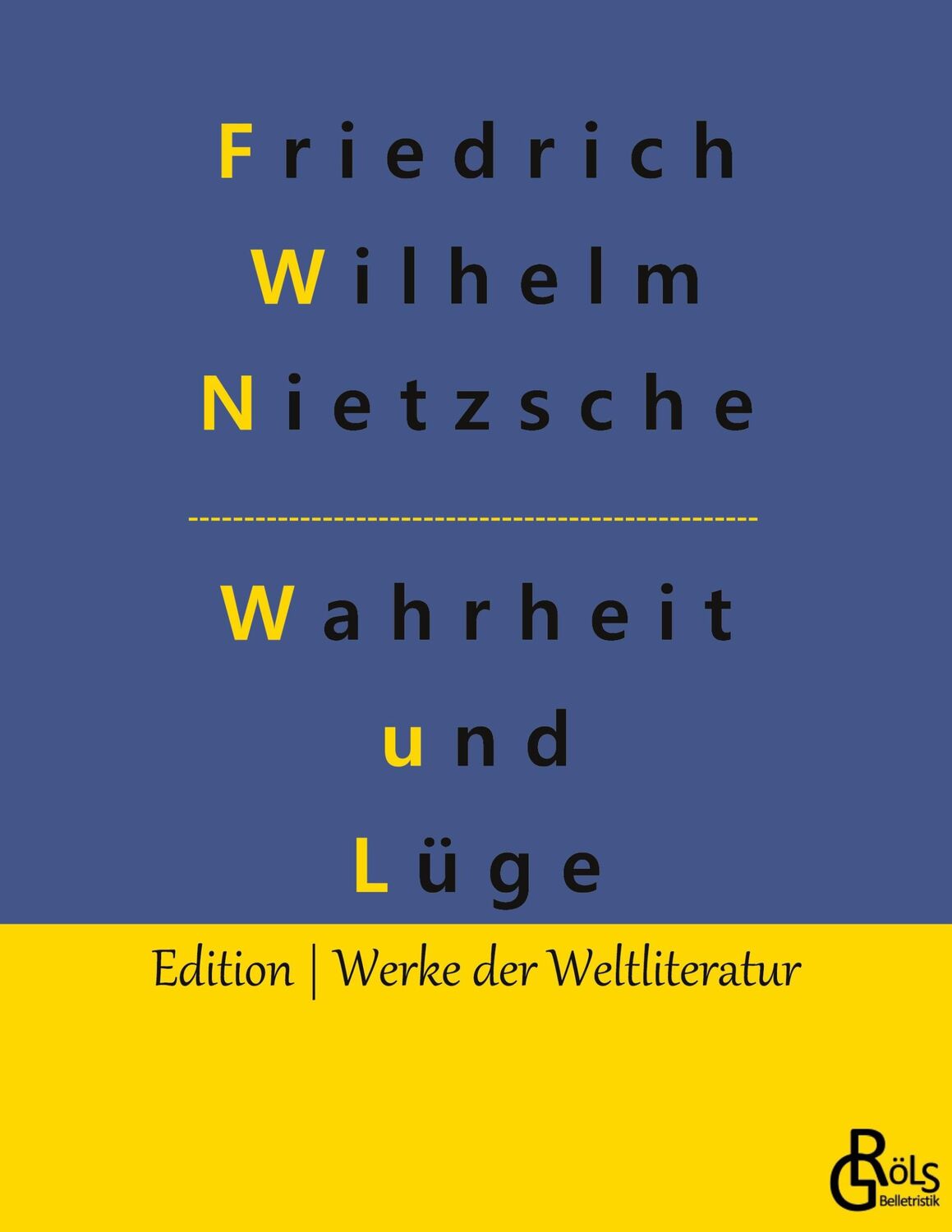 Cover: 9783988285775 | Wahrheit und Lüge | Friedrich Wilhelm Nietzsche | Taschenbuch | 280 S.