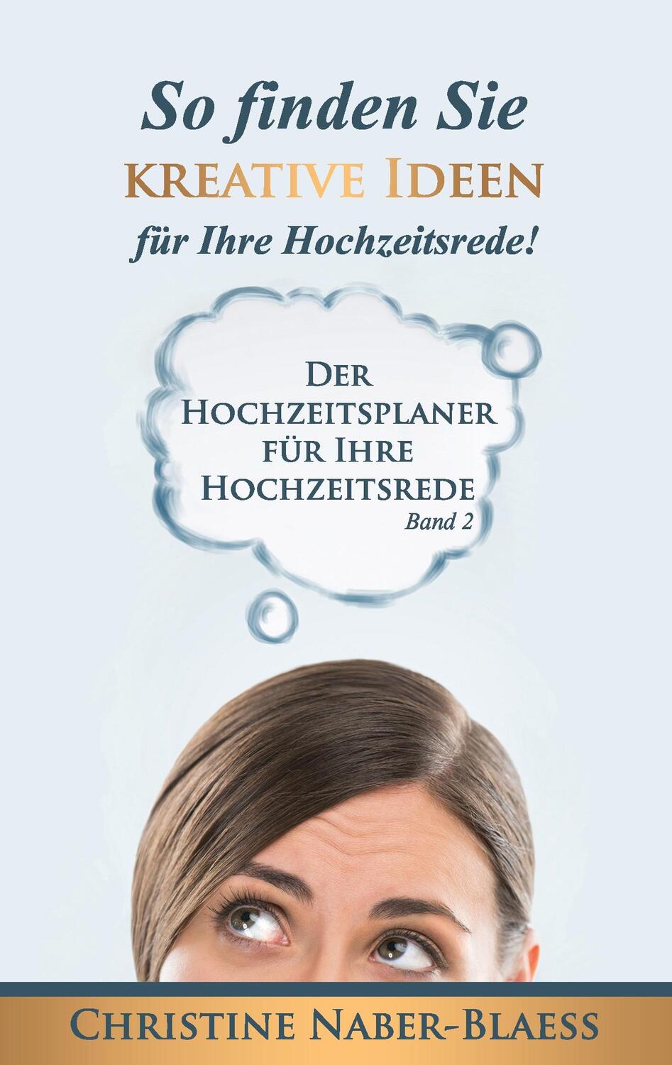 Cover: 9783738649185 | So finden Sie kreative Ideen für Ihre Hochzeitsrede! | Naber-Blaess