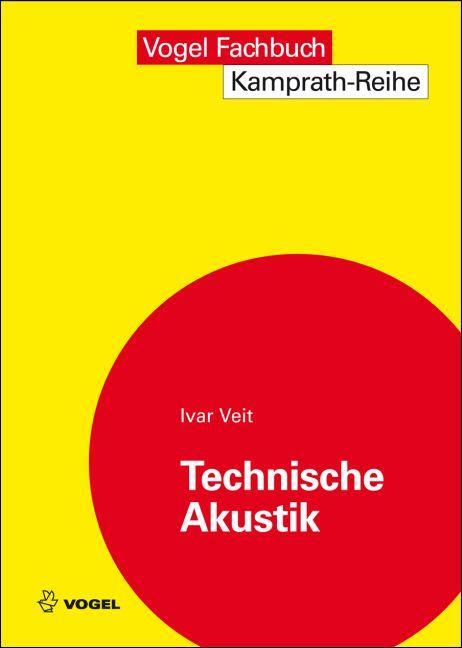 Cover: 9783834332820 | Technische Akustik | Ivar Veit | Taschenbuch | Kamprath-Reihe | 191 S.