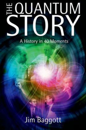 Cover: 9780199566846 | The Quantum Story | A History in 40 Moments | Jim Baggott | Buch